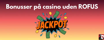 Casino Uden For Rofus En Guide til Spiloplevelser Casino Uden For Rofus En Guide til Spiloplevelser
