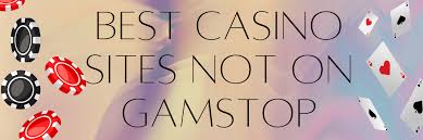 Discovering Gambling Sites Not on GamStop A Comprehensive Guide