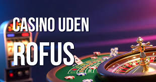 Live Casinoer Uden RoFUS En Guide til Underholdning Uden Grænser