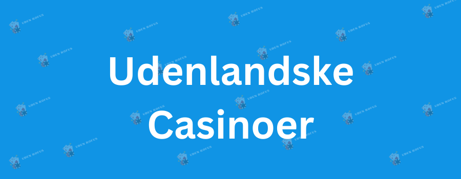 Nye Danske Casinoer En Guide til de Bedste Online Spiloplevelser i Danmark