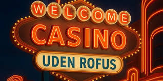 Udenlandske Casinoer Uden ROFUS En Guide til Spiloplevelse