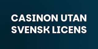 Casino Utan Svensk Licens - En Djupdykning i Den Alternativa Spelvärlden