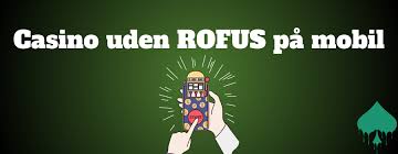 Online Casino Uden ROFUS Opdag Spilverdenen Uden Begrænsninger